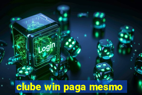 clube win paga mesmo